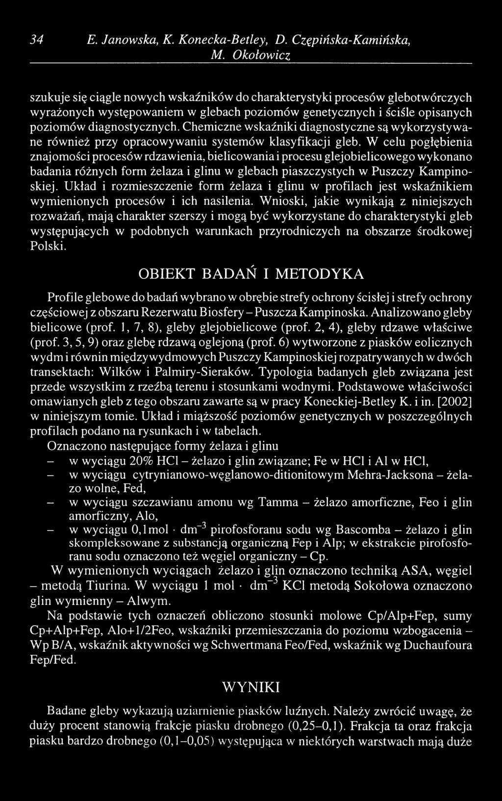 Chemiczne wskaźniki diagnostyczne są wykorzystywane również przy opracowywaniu systemów klasyfikacji gleb.