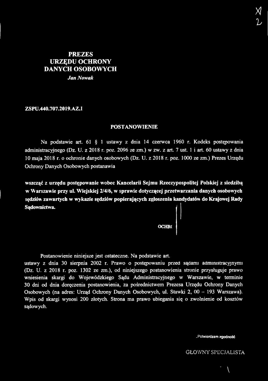 ) Prezes Urzędu Ochrony Danych Osobowych postanawia wszcząć z urzędu postępowanie wobec Kancelarii Sejmu Rzeczypospolitej Polskiej z siedzibą w Warszawie przy ul.