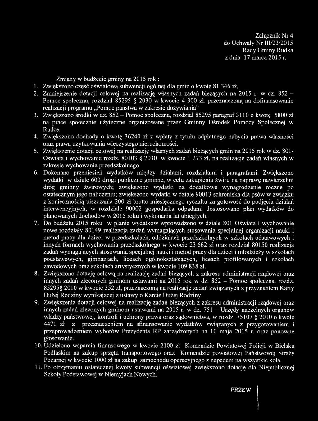 przeznaczoną na dofinansowanie realizacji programu Pomoc państwa w zakresie dożywiania 3. Zwiększono środki w dz.