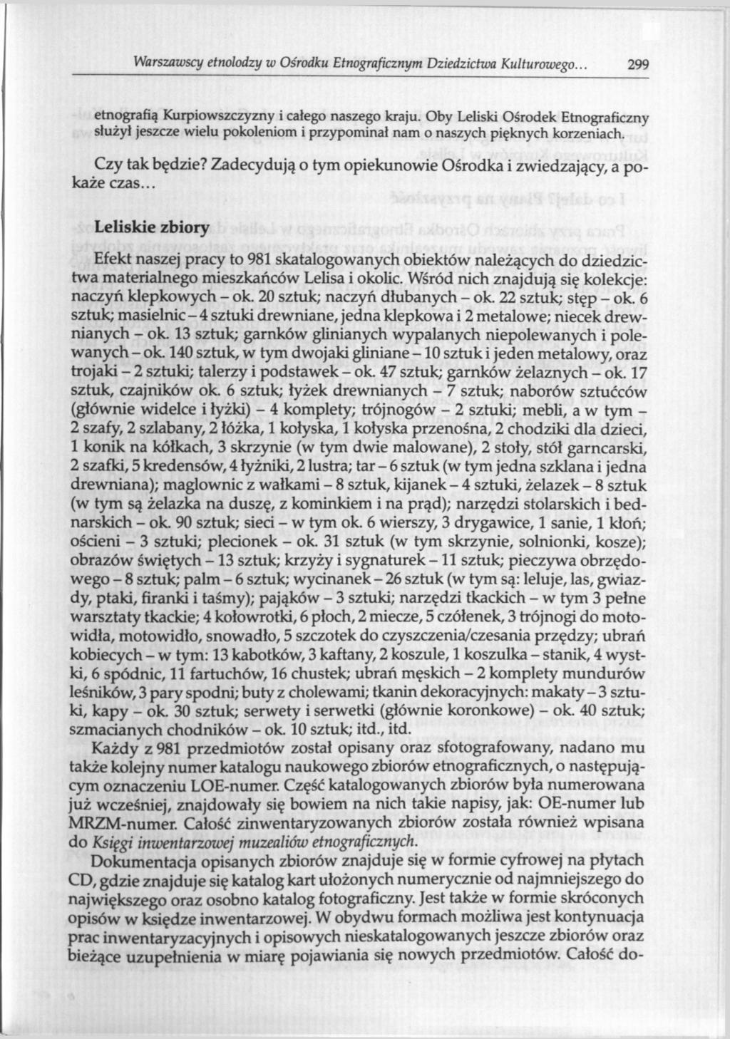 Warszawscy etnolodzy w Ośrodku Etnograficznym Dziedzictwa Kulturowego. 299 etnografią Kurpiowszczyzny i całego naszego kraju.
