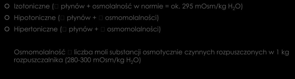 Odwodnienie Izotoniczne ( płynów + osmolalność w normie = ok.