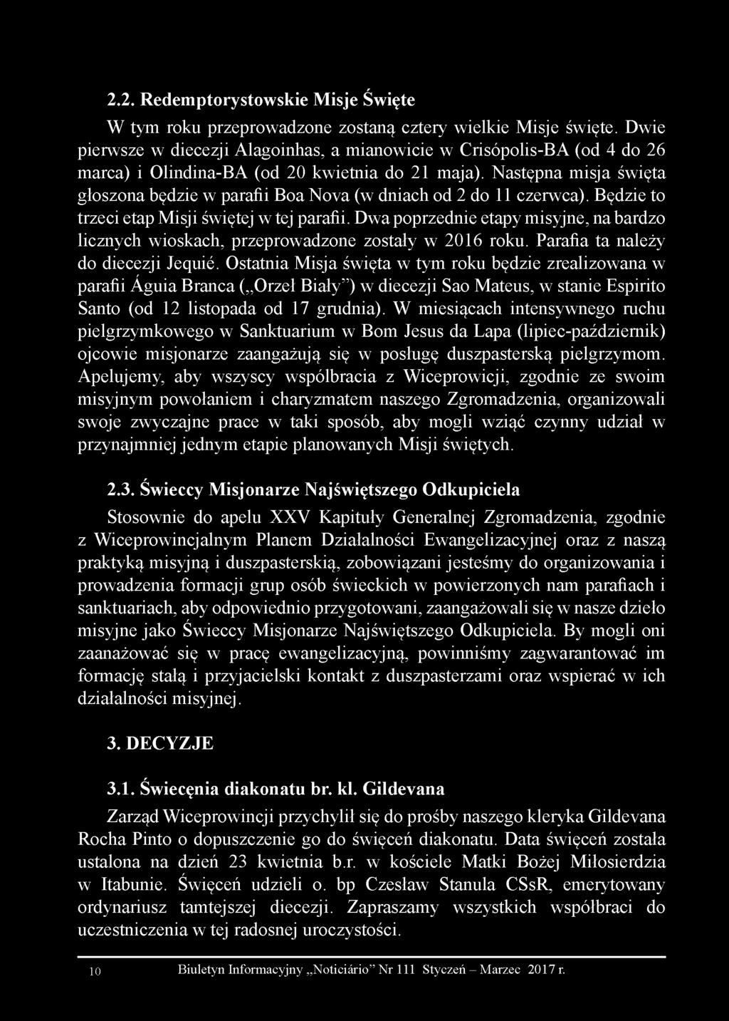 2.2. Redemptorystowskie Misje Święte W tym roku przeprowadzone zostaną cztery wielkie Misje święte.