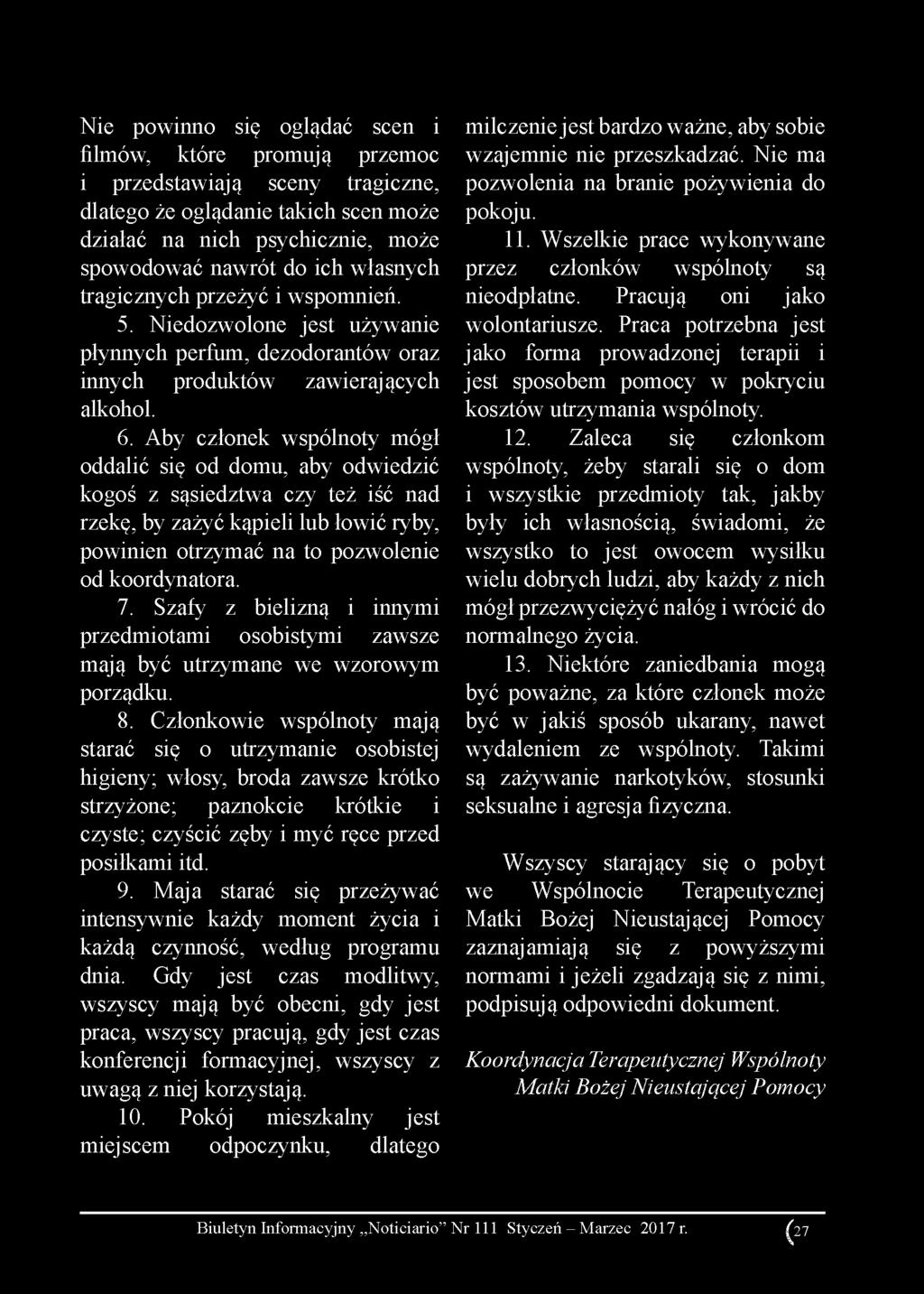 Nie powinno się oglądać scen i filmów, które promują przemoc i przedstawiają sceny tragiczne, dlatego że oglądanie takich scen może działać na nich psychicznie, może spowodować nawrót do ich własnych