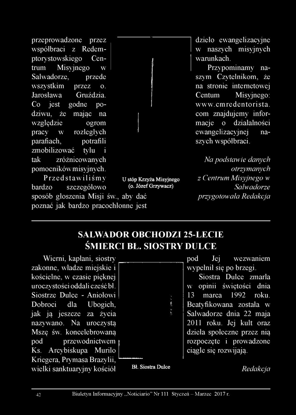 Przedstawiliśmy bardzo szczegółowo sposób głoszenia Misji św., aby dać poznać jak bardzo pracochłonne jest U stóp Krzyża Misyjnego (o.