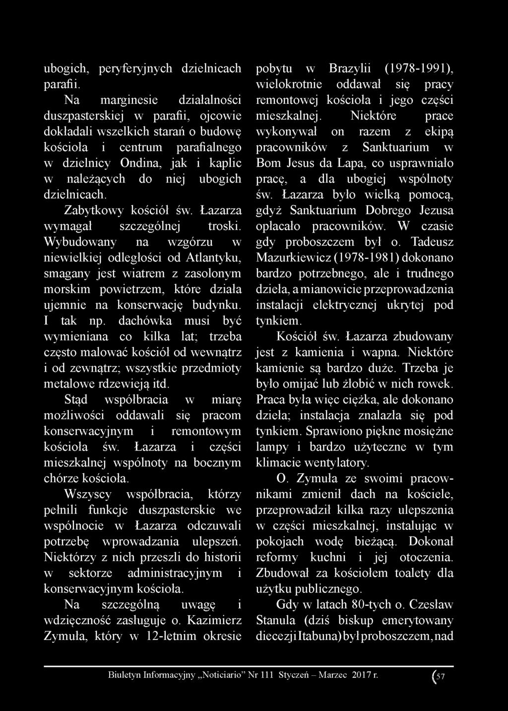 dzielnicach. Zabytkowy kościół św. Łazarza wymagał szczególnej troski.