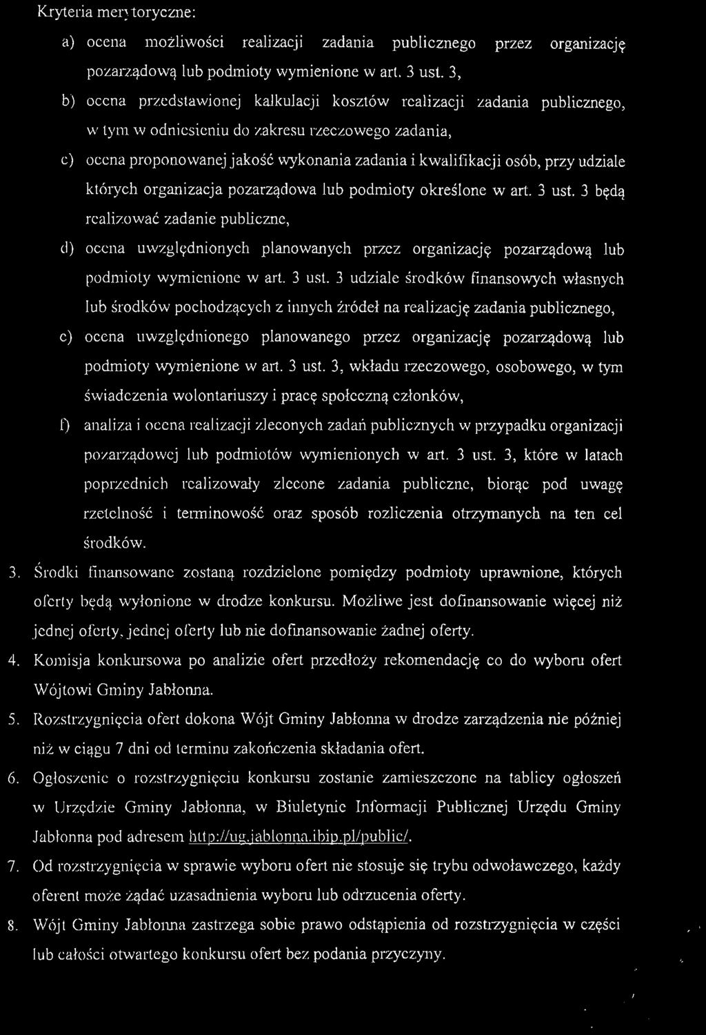 Kryteria mer~ toryczne: a) ocena możliwości realizacji zadania publicznego przez organizację pozarządową lub podmioty wymienione wart. 3 ust.