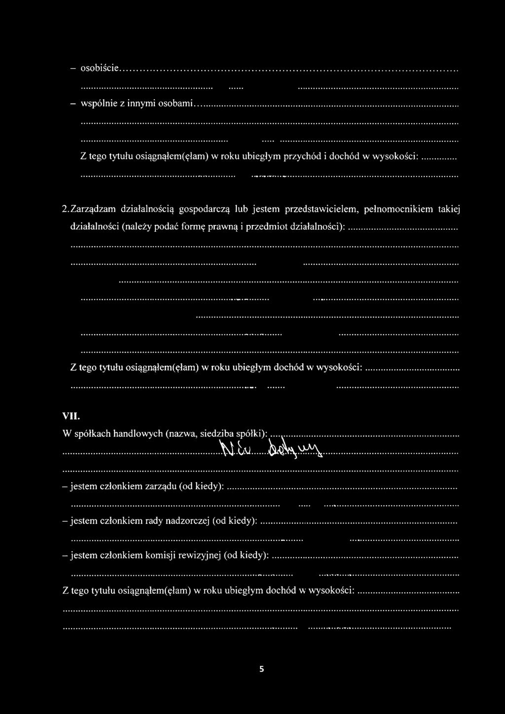 .. Z tego tytułu osiągnąłem(ęłam) w roku ubiegłym dochód w wysokości:... VII. W spółkach handlowych (nazwa, siedziba spółki):...... 'U.Ul...tóttjSĄ.