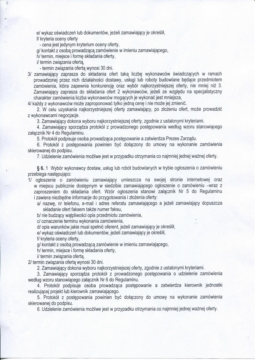 el wykaz oswiadczeii lub dokumentow, jezeli zamawiajacy je okreslil, f/ kryteria oceny oferty - cena jest jedynym kryterium oceny oferty, g/ kontakt z osob^ prowadz^c^ zamowienie w imieniu