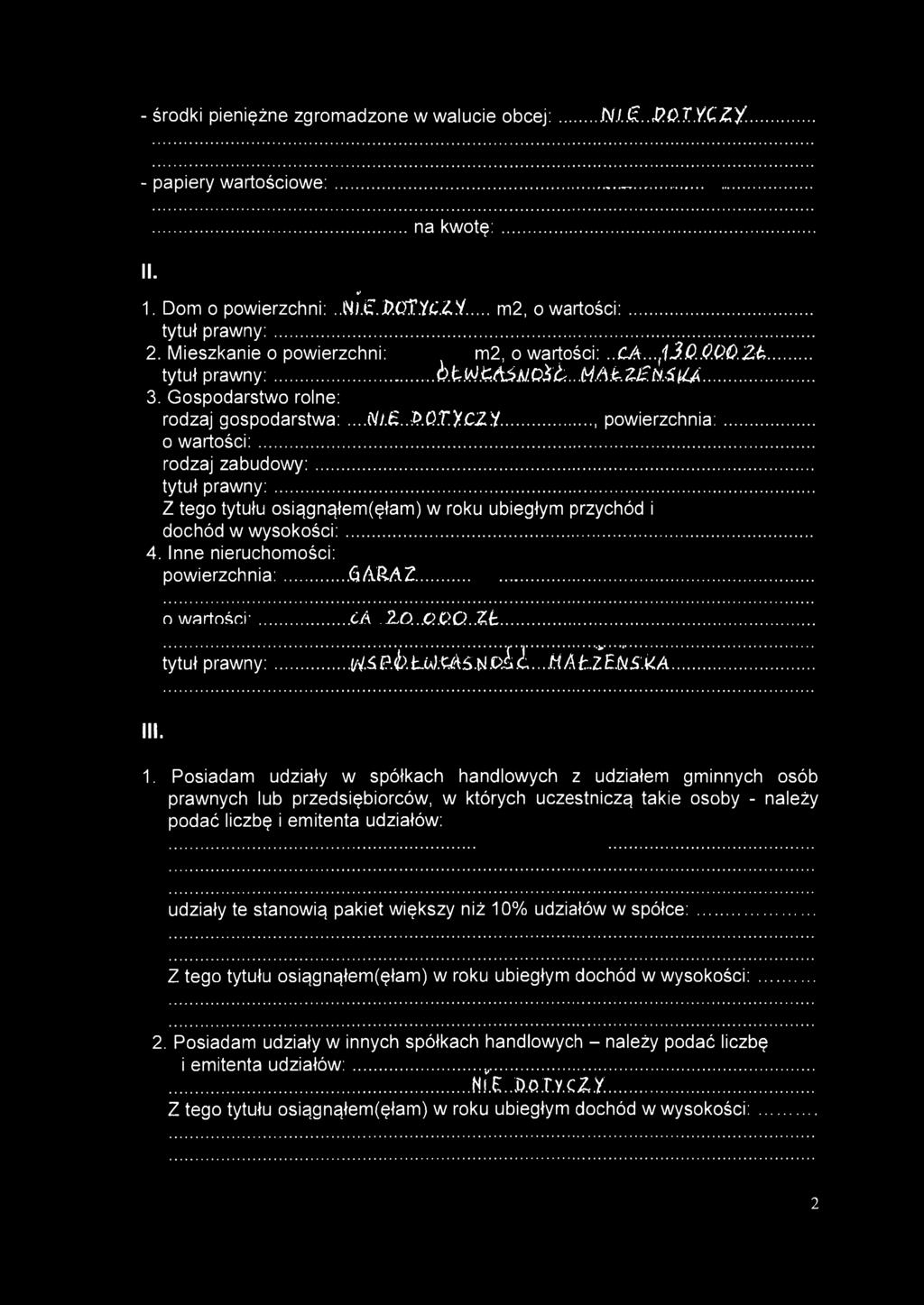 .. o w artości:... rodzaj zabudow y:... tytuł praw ny:... Z tego tytułu osiągnąłem(ęłam) w roku ubiegłym przychód i dochód w w ysokości:... 4. Inne nieruchomości: powierzch nia:....6 ARA Z.
