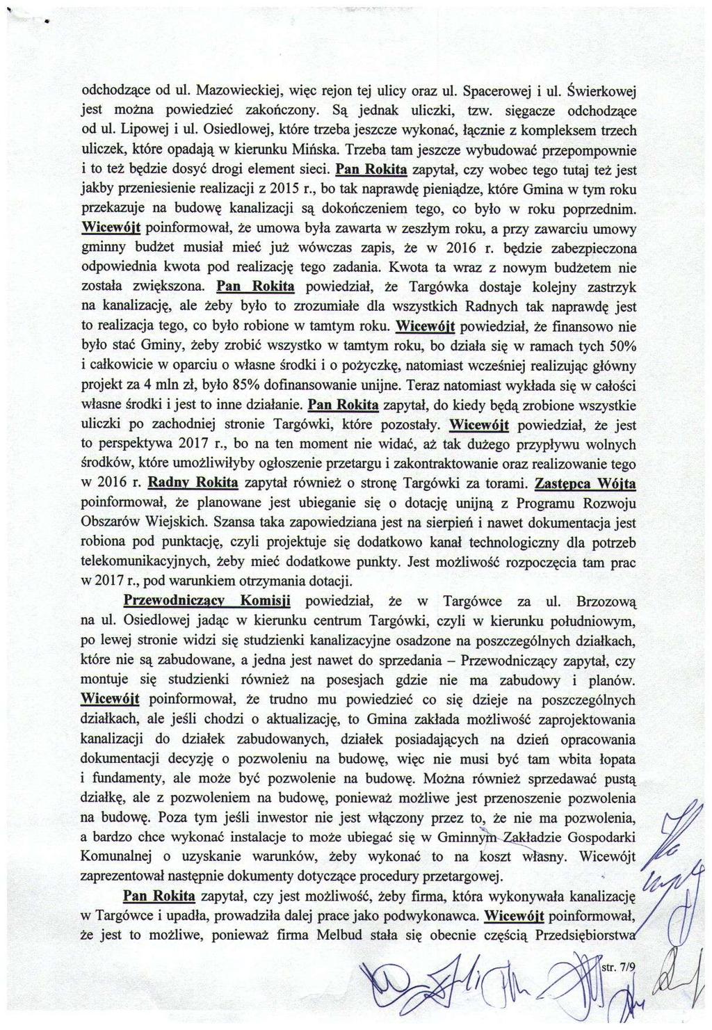 odchodzące od ul. Mazowieckiej, więc rejon tej ulicy oraz ul. Spacerowej i ul. Świerkowej jest można powiedzieć zakończony. Są jednak uliczki, tzw. sięgacze odchodzące od ul. Lipowej i ul.