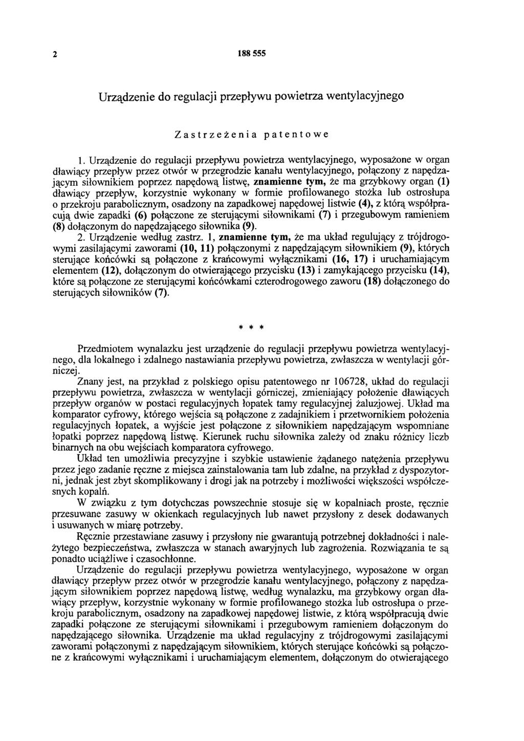 2 188 555 Urządzenie do regulacji przepływu powietrza wentylacyjnego Zastrzeżenia patentowe 1.