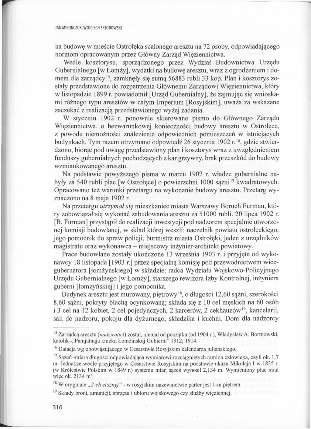JAN MIRONCZUK,WOJCIECH SKŁODOWSKI na budowę w mieście Ostrołęka scalonego aresztu na 72 osoby, odpowiadającego normom opracowanym przez Główny Zarząd Więziennictwa.