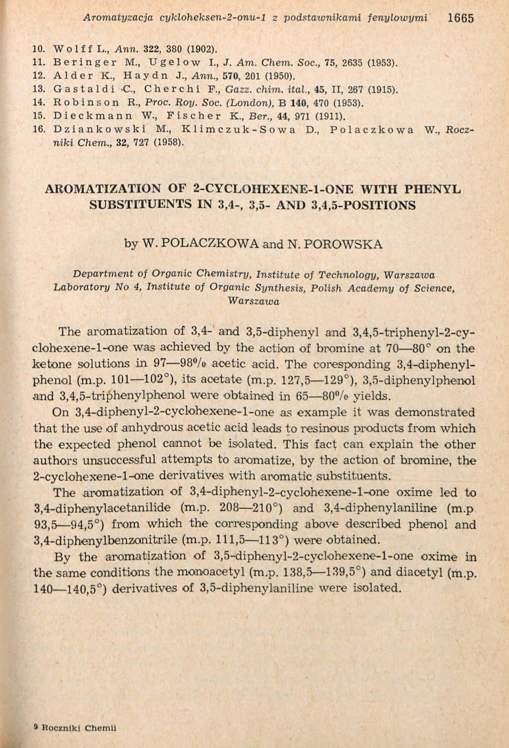 Aromaty zac ja cykloheksen-2-onu-l z podstawnikami fenylowymi 1665 10. Wolff L., Ann. 322, 380 (1902). 11. B e r i n g e r M., U g e l o w I., J. Am. Chem. Soc, 75, 2635 (1953). 12. A l d e r K.