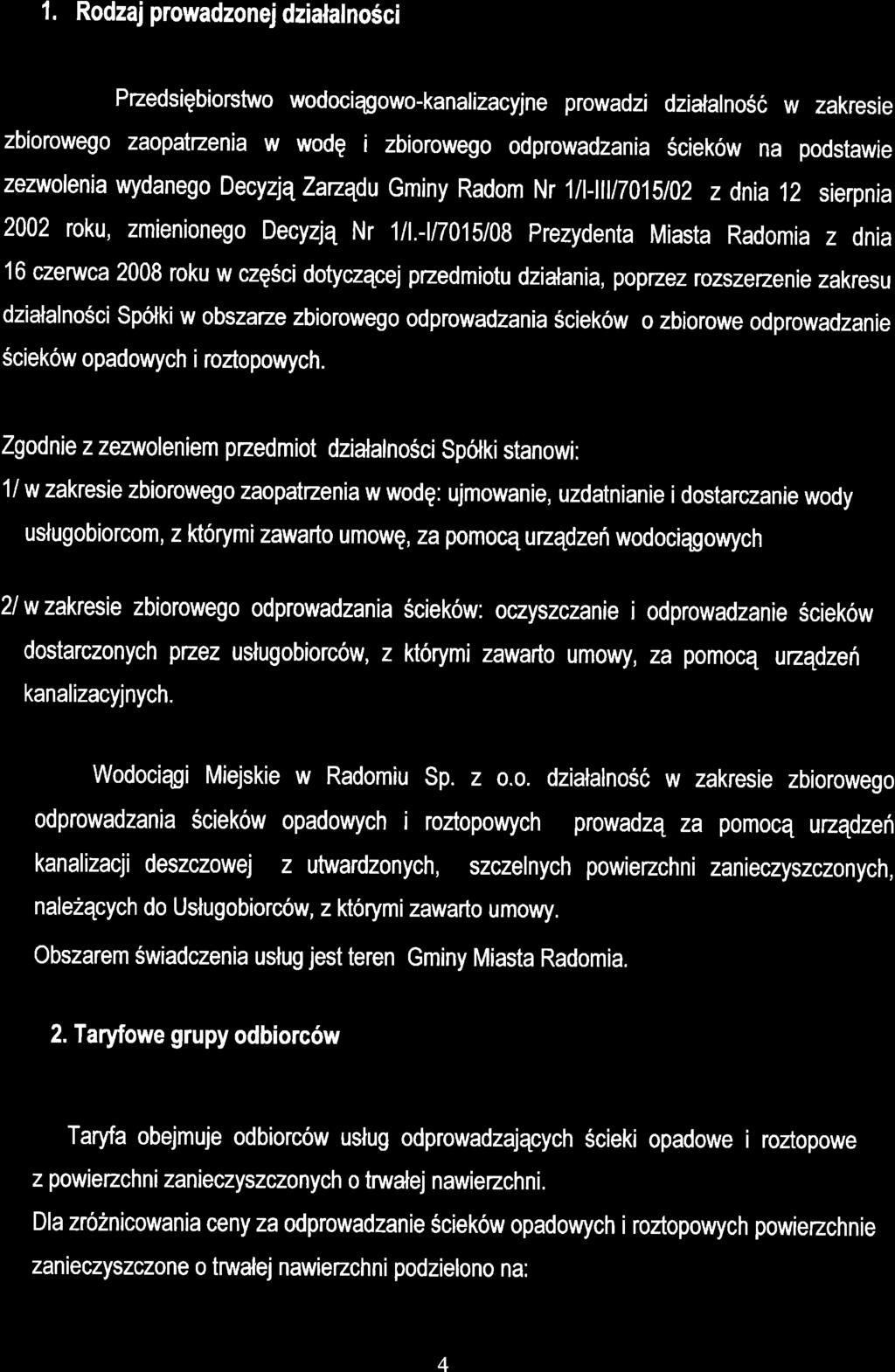 1, Rodzaj prowadzonej dzialalno6ci Pzedsigbiorstwo wodociqgowo-kanalizacyjne prowadzi dzidalno6c w zakresie zbiorowego zaopatzenia w wodg i zbiorowego odprowadzania Sciekow na podstawie zezwolenia