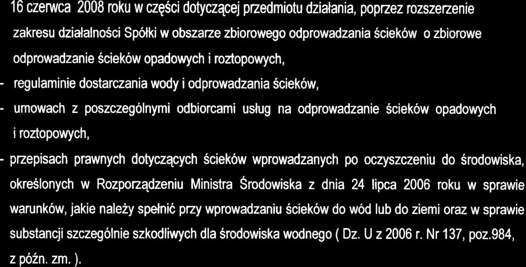 16 czerwca 2008 roku w czqsci dotycz4cej pzedmiotu dzialania, po1zezrozszezenie zakresu dzialalnosci Spolki w obszaze zbiorowego odprowadzania Sciek6w o zbiorowe odprowadzanie Sciekow opadowych i