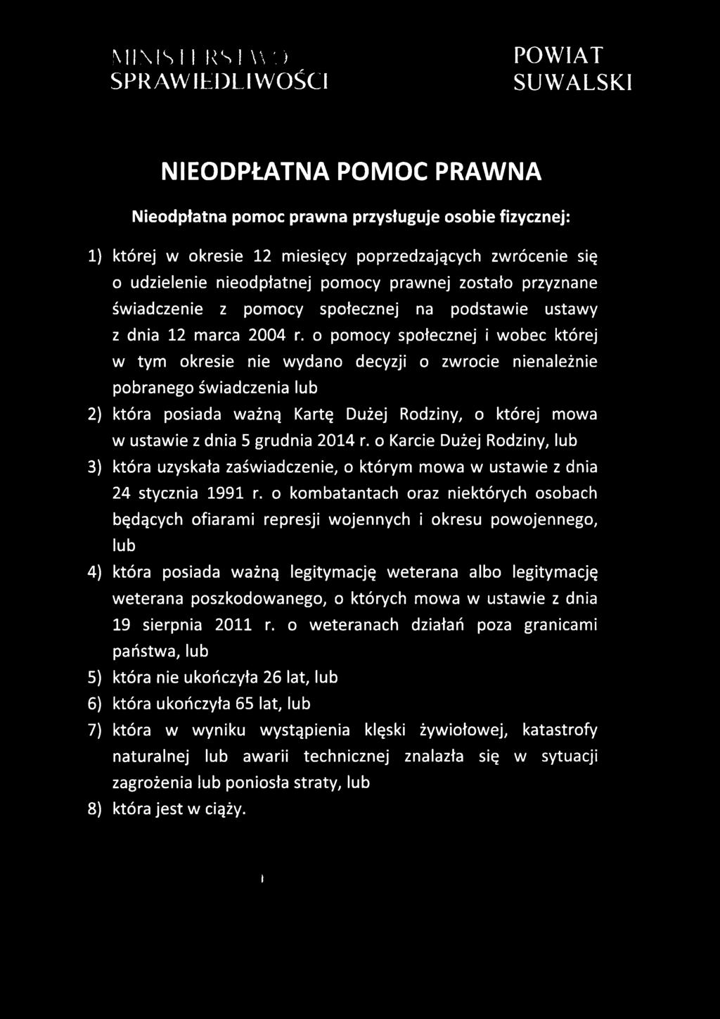 o pomocy społecznej i wobec której w tym okresie nie wydano decyzji o zwrocie nienależnie pobranego świadczenia lub 2) która posiada ważną Kartę Dużej Rodziny, o której mowa w ustawie z dnia