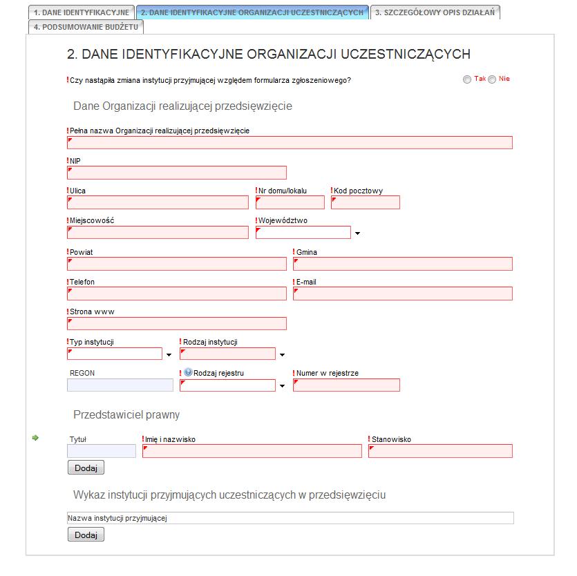 C. Dane identyfikacyjne organizacji uczestniczących Dane zostaną automatycznie zaciągnięte ze złożonej Ankiety, dlatego należy dokładnie sprawdzić wprowadzone w niej informacje.