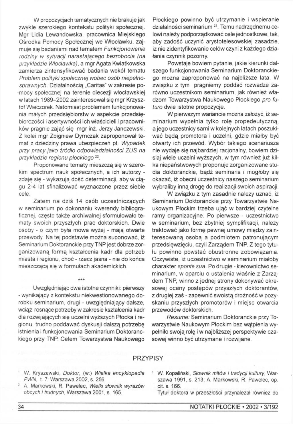 W propozycjach tematycznych nie brakuje jak zwykle szerokiego kontekstu polityki społecznej.