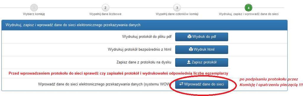 113. Po podpisaniu papierowych protokołów głosowania Operator wprowadza dane z protokołu do sieci elektronicznego przekazywania danych (tzw. wysłanie protokołu elektronicznie). 114.