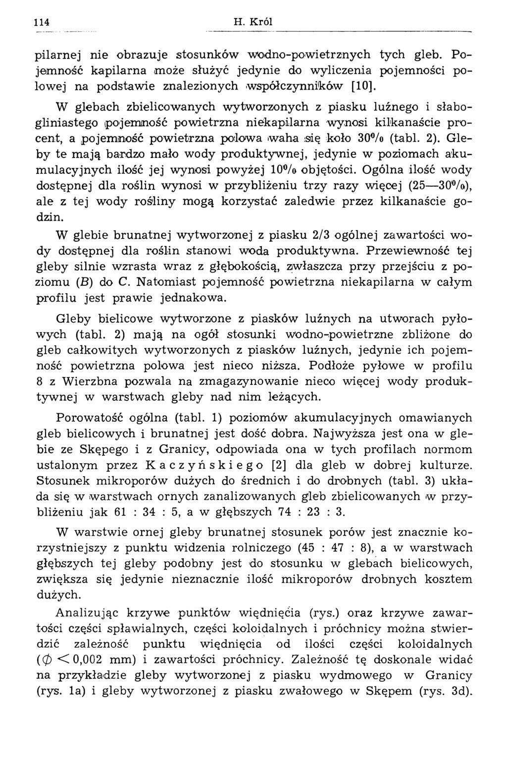 H. Król pilarnej nie obrazuje stosunków wodno-powietrznych tych gleb. Pojemność kapilarna może służyć jedynie do wyliczenia pojemności polo we j na podstawie znalezionych współczynników [10].