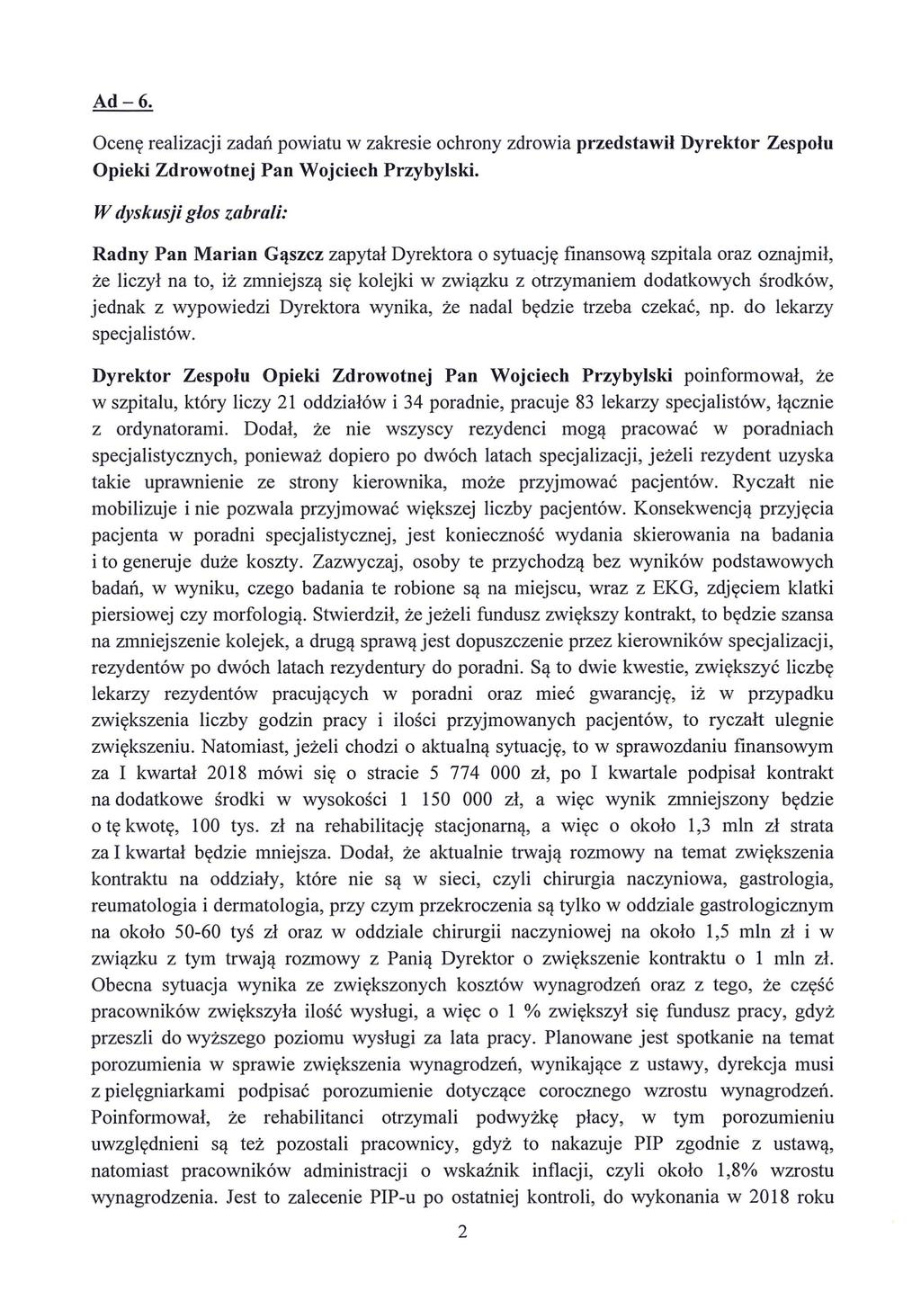 Ad-6. Ocenę realizacji zadań powiatu w zakresie ochrony zdrowia przedstawił Dyrektor Zespołu Opieki Zdrowotnej Pan Wojciech Przybylski.