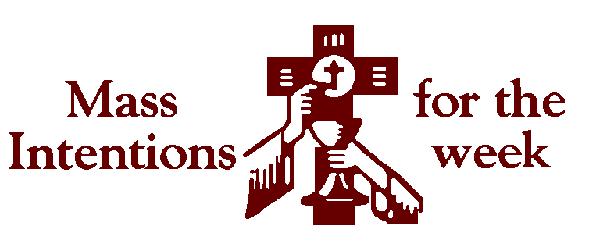 Twenty Seventh Sunday in Ordinary Time Page Three TWENTY- SEVENTH IN ORDINARY TIME (6) 8:30 In Thanksgiving Evelyn Gale Health and Blessings for Michael Luisi (Evelyn & Fam) In Thanksgiving Evelyn