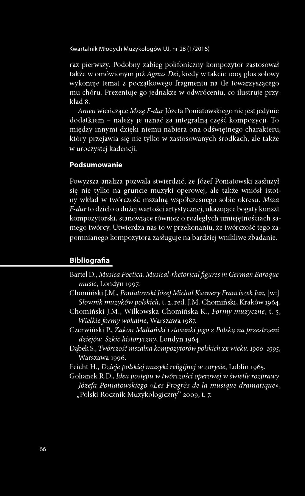 Prezentuje go jednakże w odwróceniu, co ilustruje przykład 8. Amen wieńczące Mszę F-dur Józefa Poniatowskiego nie jest jedynie dodatkiem - należy je uznać za integralną część kompozycji.