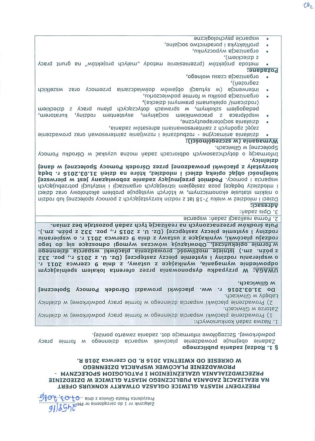 7-0 Załącznik nr 1 do zarządzenia nr PMJkfšfllö Prezydenta Miasta Gliwice z dnia PREZYDENT MIASTA GLIWICE OGŁASZA OTWARTY KONKURS OFERT NA REALIZACJĘ ZADANIA PUBLICZNEGO MIASTA GLIWICE W DZIEDZINIE