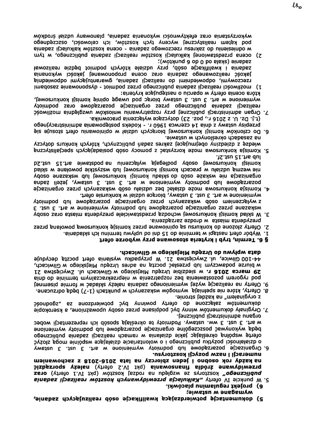 5) dokumentację potwierdzającą kwalifikacje osób realizujących zadanie, wymagane w ustawie; 6) projekt regulaminu placówki. 5.