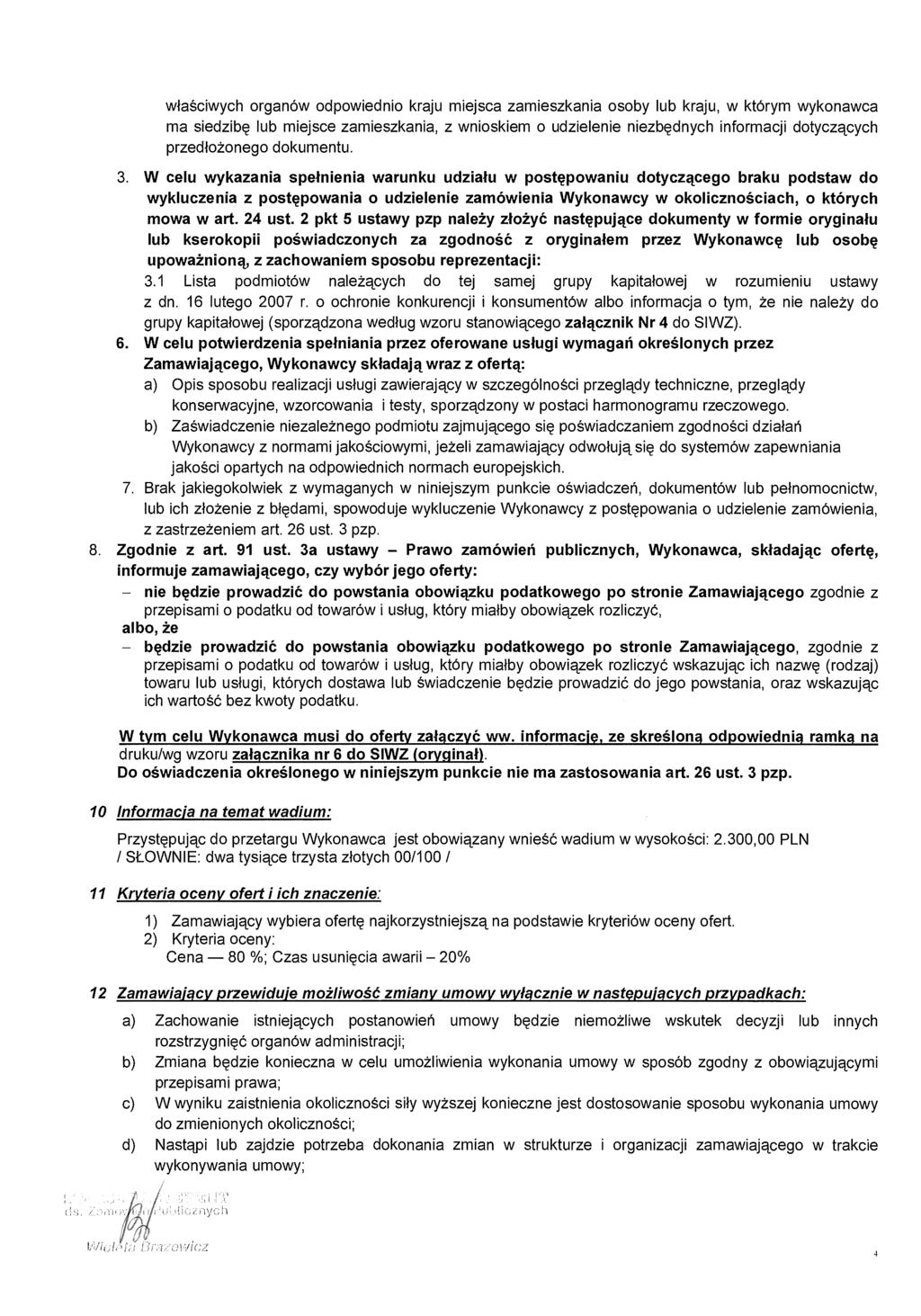 właściwych organów odpowiednio kraju miejsca zamieszkania osoby lub kraju, w którym wykonawca ma siedzibę lub miejsce zamieszkania, z wnioskiem o udzielenie niezb ędnych informacji dotycz ących przed