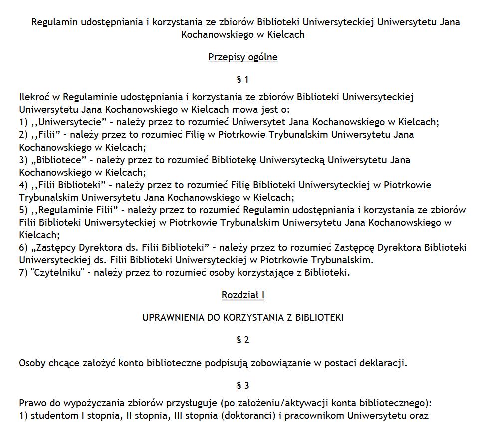 KTO MOŻE KORZYSTAĆ ZE ZBIORÓW BIBLIOTEKI UNIWERSYTECKIEJ Zgodnie z regulaminem prawo do wypożyczania zbiorów mają: *pracownicy i studenci (I, II, III stopnia) Uniwersytetu Jana Kochanowskiego,