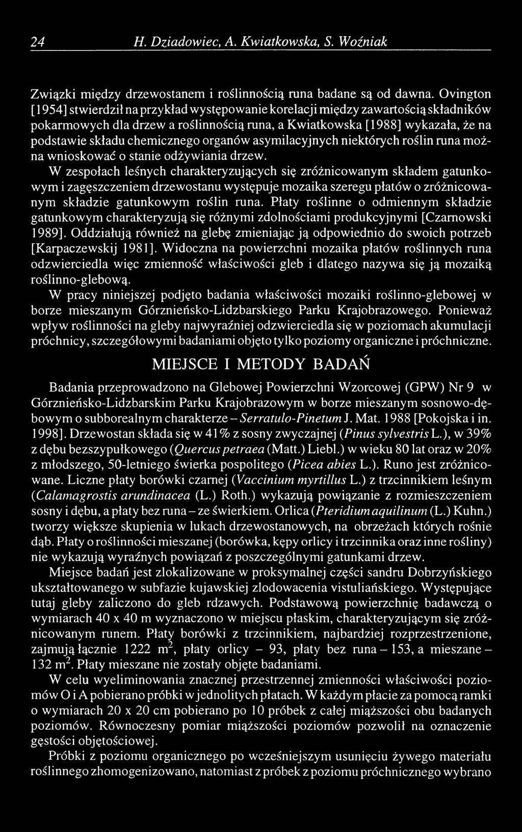 chemicznego organów asymilacyjnych niektórych roślin runa można wnioskować o stanie odżywiania drzew.