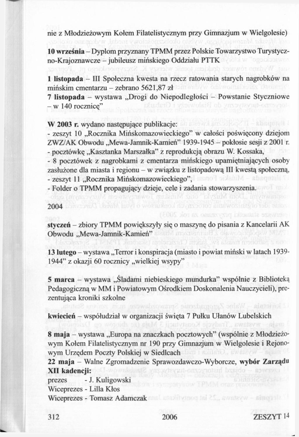 nie z Młodzieżowym Kołem Filatelistycznym przy Gimnazjum w Wielgolesie) 10 września - Dyplom przyznany TPMM przez Polskie Towarzystwo Turystyczno-Krajoznawcze - jubileusz mińskiego Oddziału PTTK 1
