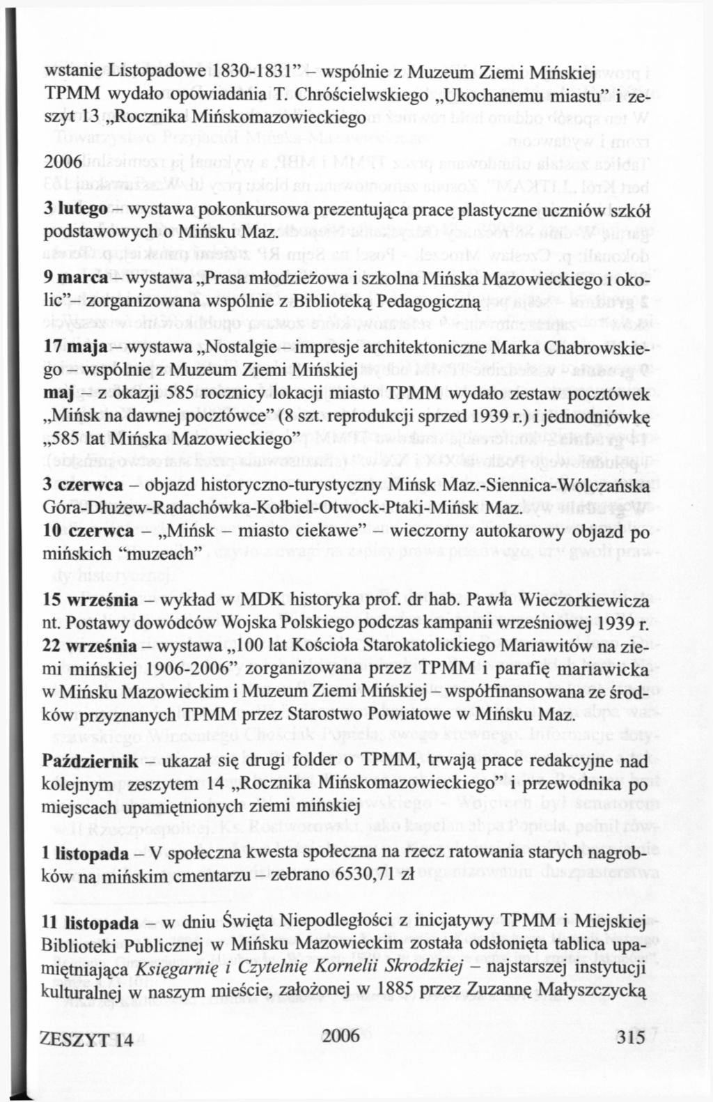 wstanie Listopadowe 1830-1831" - wspólnie z Muzeum Ziemi Mińskiej TPMM wydało opowiadania T.