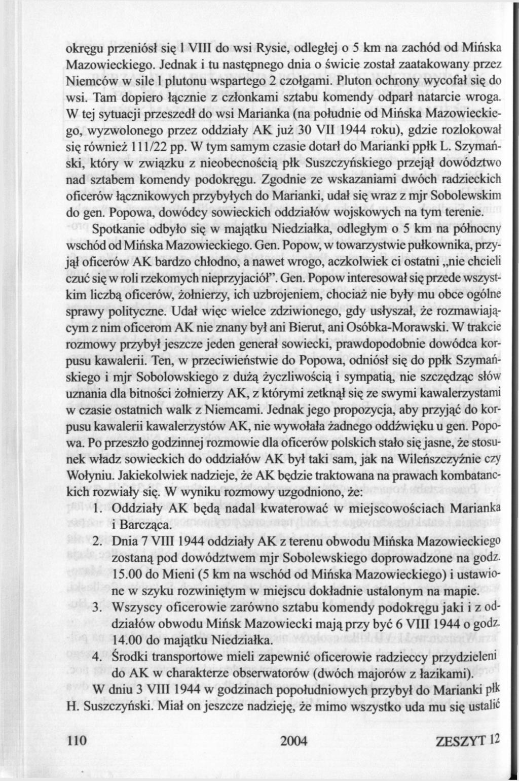 okręgu przeniósł się 1 VIII do wsi Rysie, odległej o 5 km na zachód od Mińska Mazowieckiego.