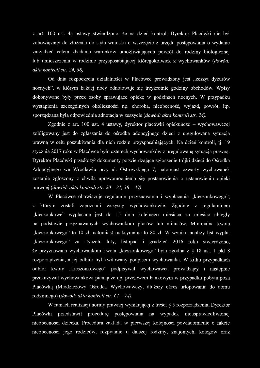 umożliwiających powrót do rodziny biologicznej lub umieszczenia w rodzinie przysposabiającej któregokolwiek z wychowanków {dowód: akta kontroli str. 24, 38).