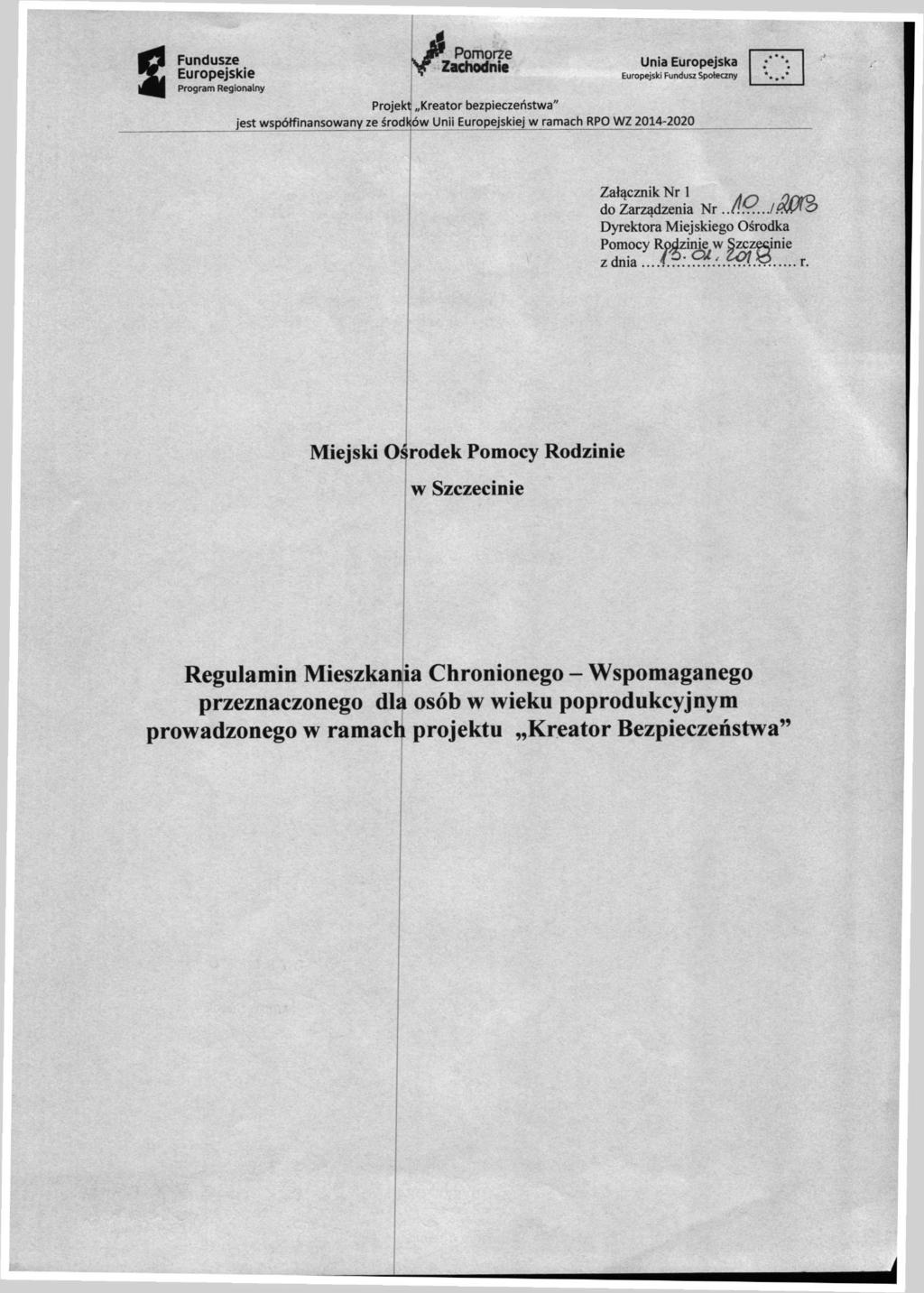s Europejskie ^ zachodnie Unia Europejska Europejski Fundusz Społeczny Załącznik Nr 1. ^ do Zarządzenia Nr../'.^..JfWl^ Dyrektora Miejskiego Ośrodka Pomocy Rodzinie w Szczecinie zdma...a!9.:.9!^./..9^.