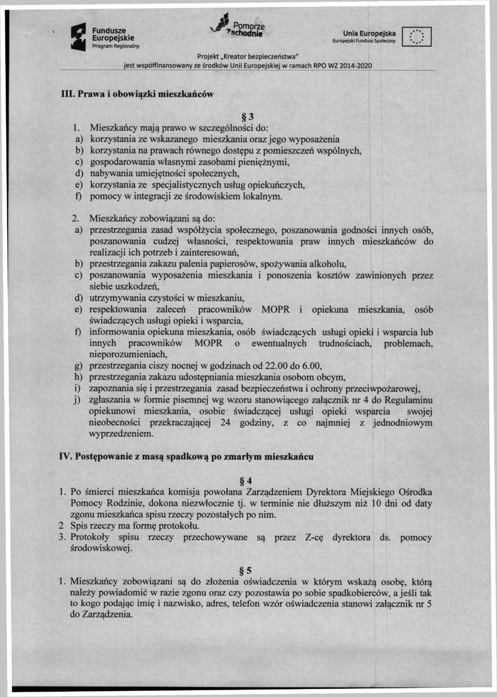 s Fundusze Europejskie Pomorze ^ Zachodnie Unia Europejska Europejski Fundusz Społeczny III. Prawa i obowiązki mieszkańców 3 1.