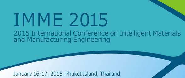 Sprawozdanie 2015 International Conference on Intelligent Materials and Manufacturing Engineering - IMME 2015 Phuket Island Thailand, 16-17 January 2015 Sprawozdanie opracowano w ramach