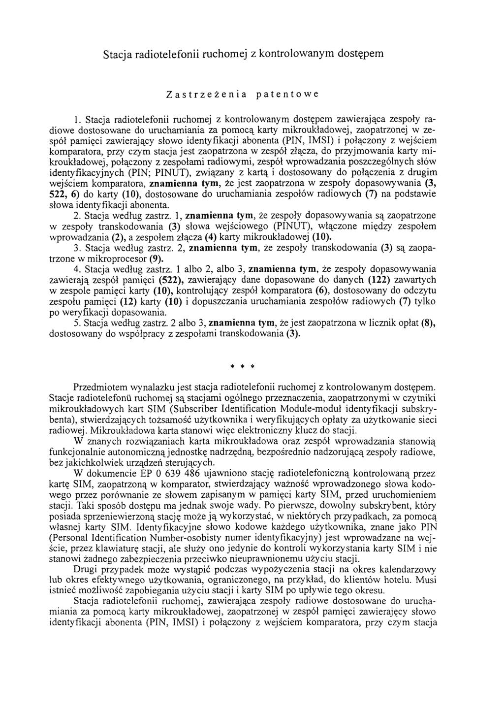Stacja radiotelefonii ruchomej z kontrolowanym dostępem Zastrzeżenia patentowe 1.