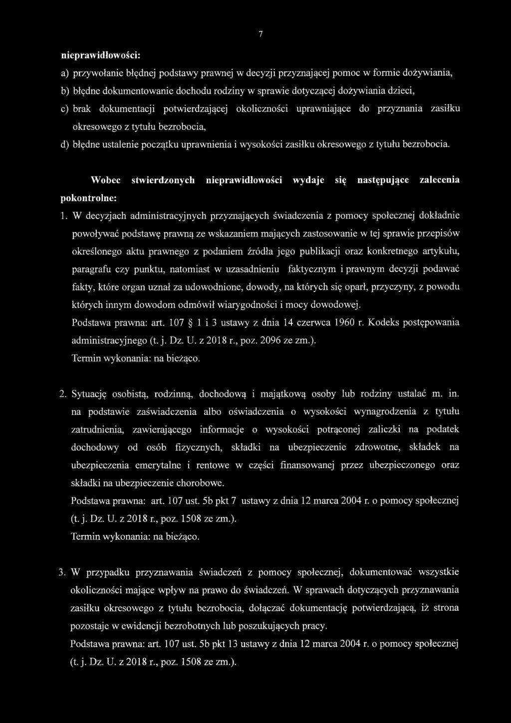 bezrobocia. Wobec stwierdzonych nieprawidłowości wydaje się następujące zalecenia pokontrolne: 1.