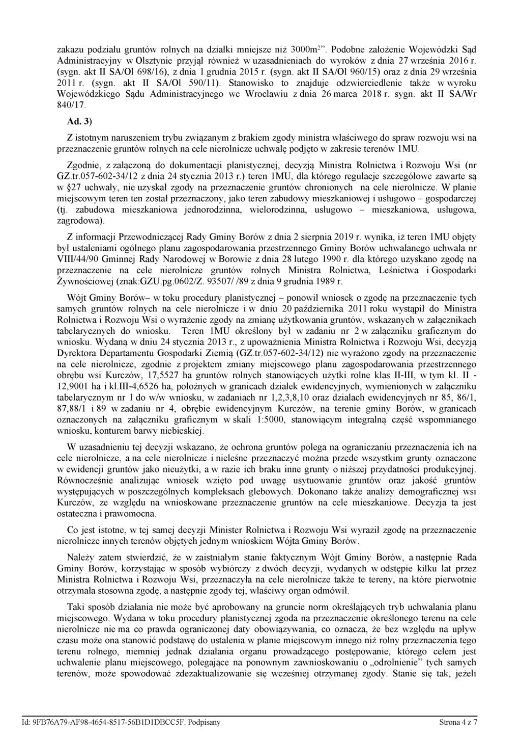 zakazu podziału gruntów rolnych na działki mniejsze niż 3000m2. Podobne założenie Wojewódzki Sąd Administracyjny w Olsztynie przyjął również w uzasadnieniach do wyroków z dnia 27 września 2016 r.
