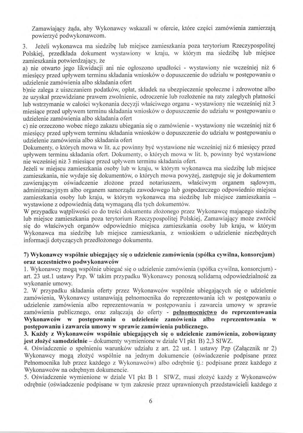 Zamawiaj ący żąda, aby Wykonawcy wskazali w ofercie, które cz ęści zamówienia zamierzaj ą powierzyć podwykonawcom. 3.
