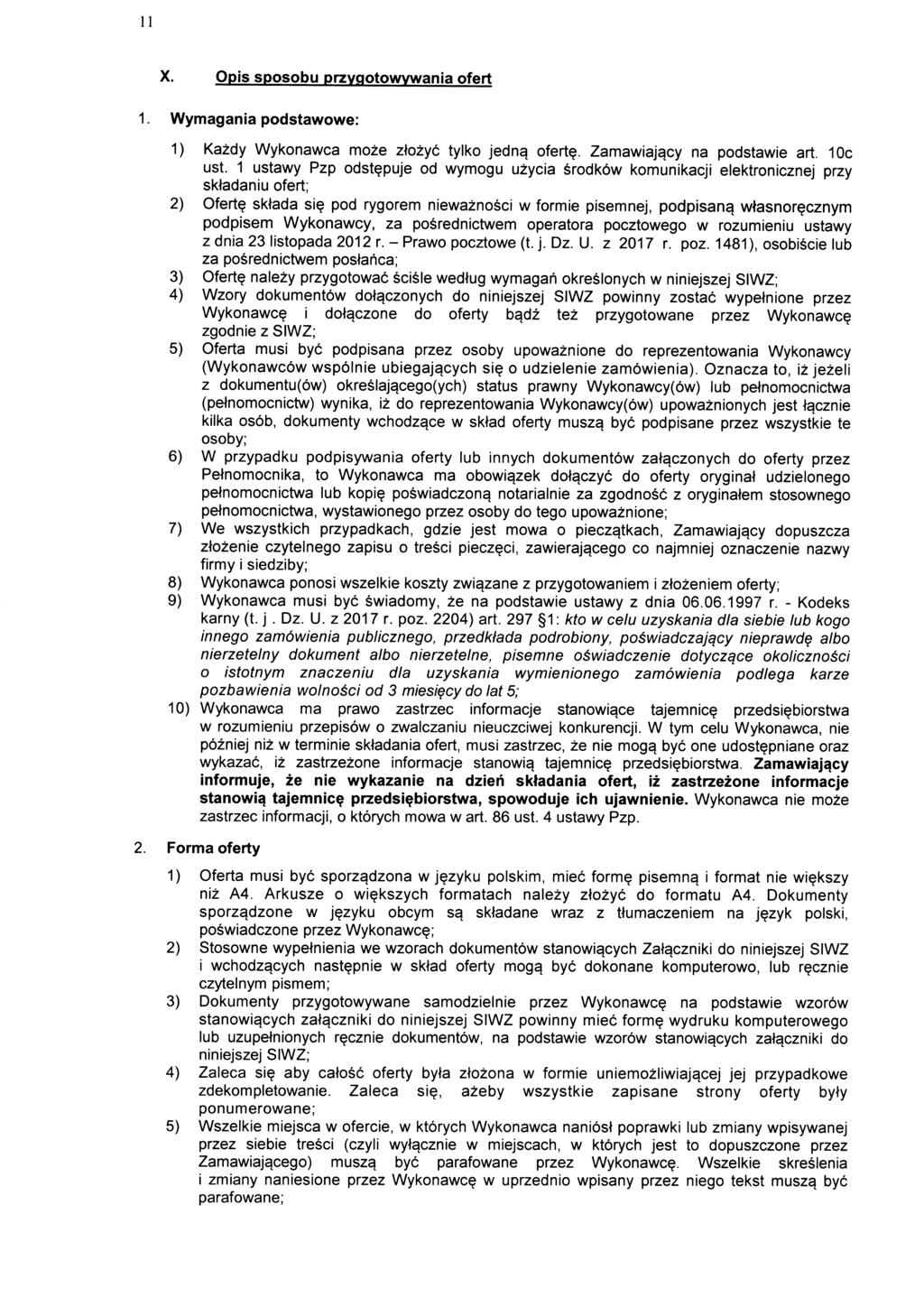 11 X. Opis sposobu przvqotowvwania ofert 1. Wymagania podstawowe: 1) Kazdy Wykonawca moze ztozyc tylko jednq ofert?. Zamawiajqcy na podstawie art. 10c ust. 1 ustawy Pzp odst?