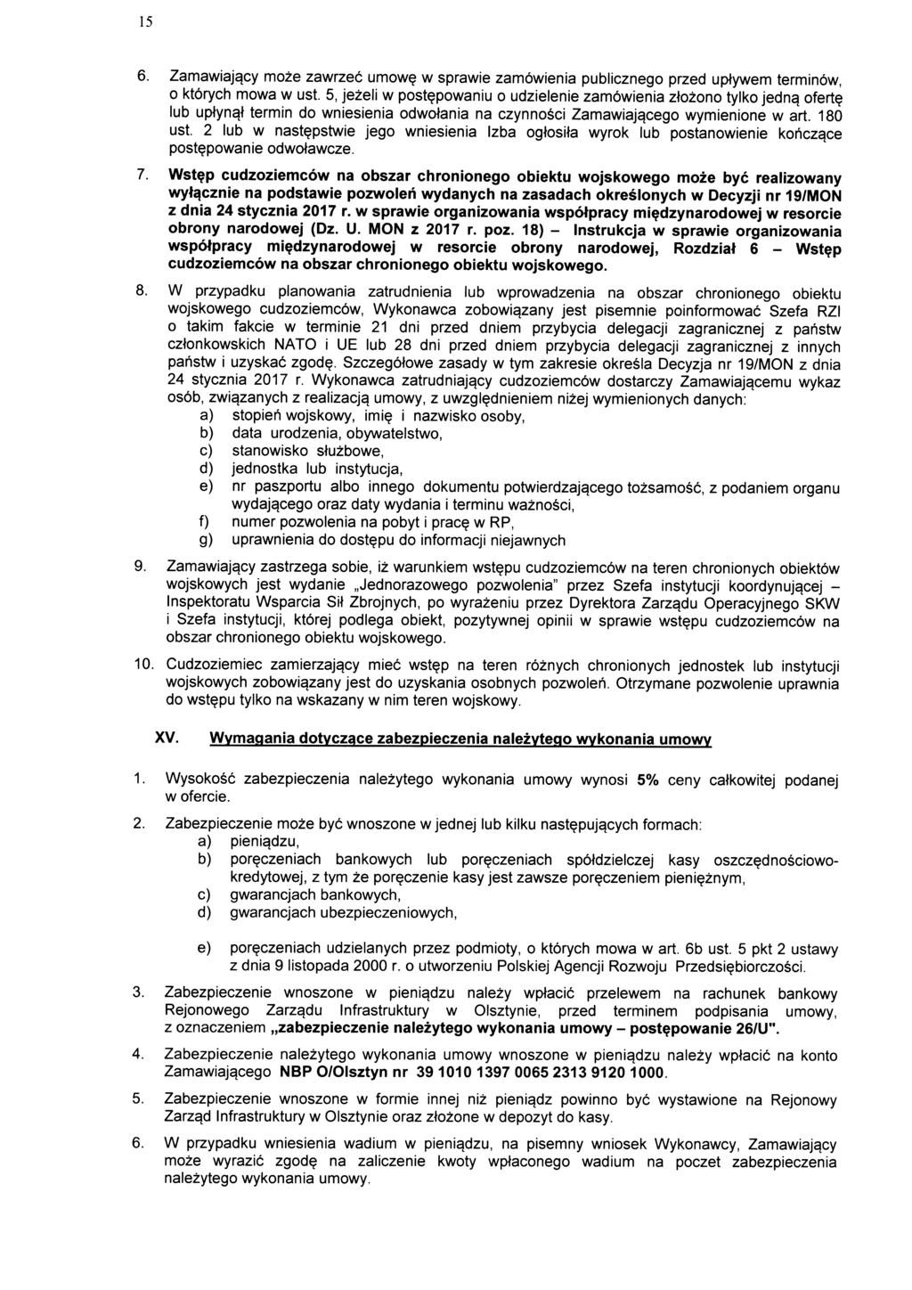15 6. Zamawiajgey moze zawrzec umow? w sprawie zamowienia publicznego przed uptywem terminow, o ktorych mowa w ust. 5, jezeli w post?powaniu o udzielenie zamowienia ztozono tylko jedng ofert?