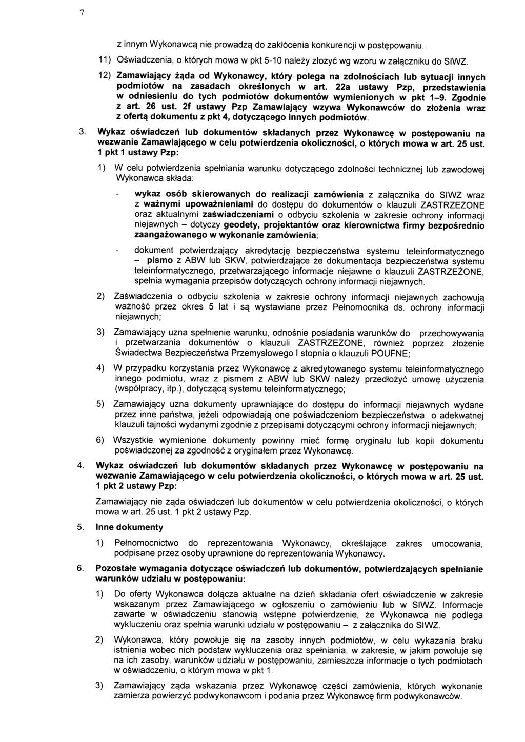 z innym Wykonawcy nie prowadzg do zaktocenia konkurencji w post?powaniu. 11) Oswiadczenia, o ktorych mowa w pkt 5-10 nalezy ztozyc wg wzoru w zat^czniku do SIWZ.