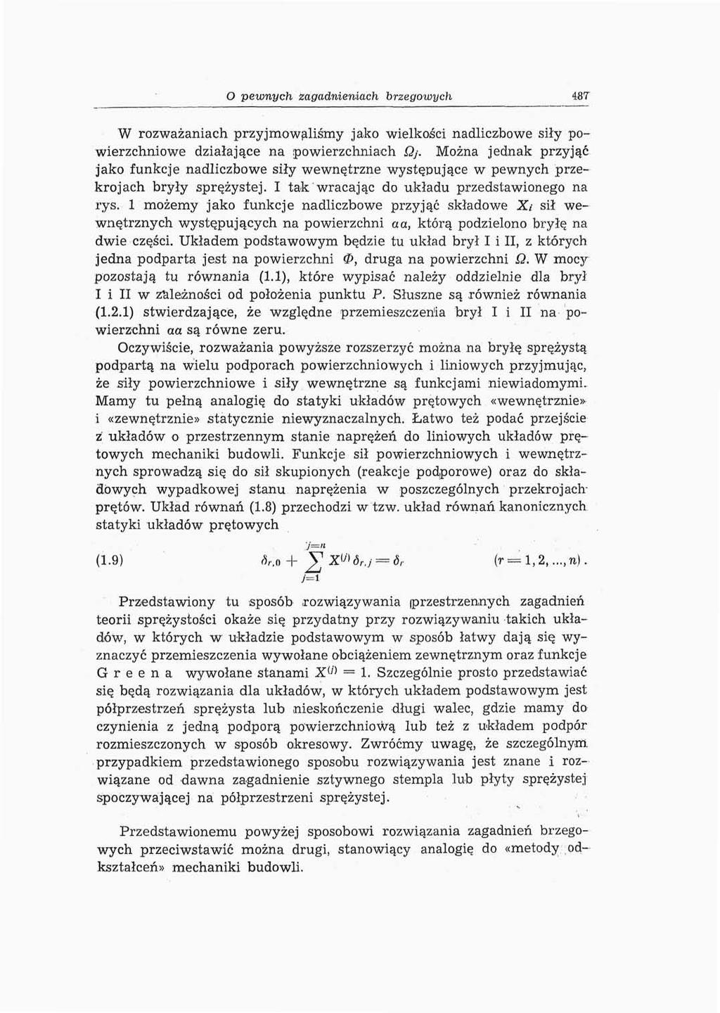 O pewnych zagadnieniach brzegowych 487 W rozważaniach przyjmowaliśmy jako wielkości nadliczbowe siły powierzchniowe działające na powierzchniach Qj.