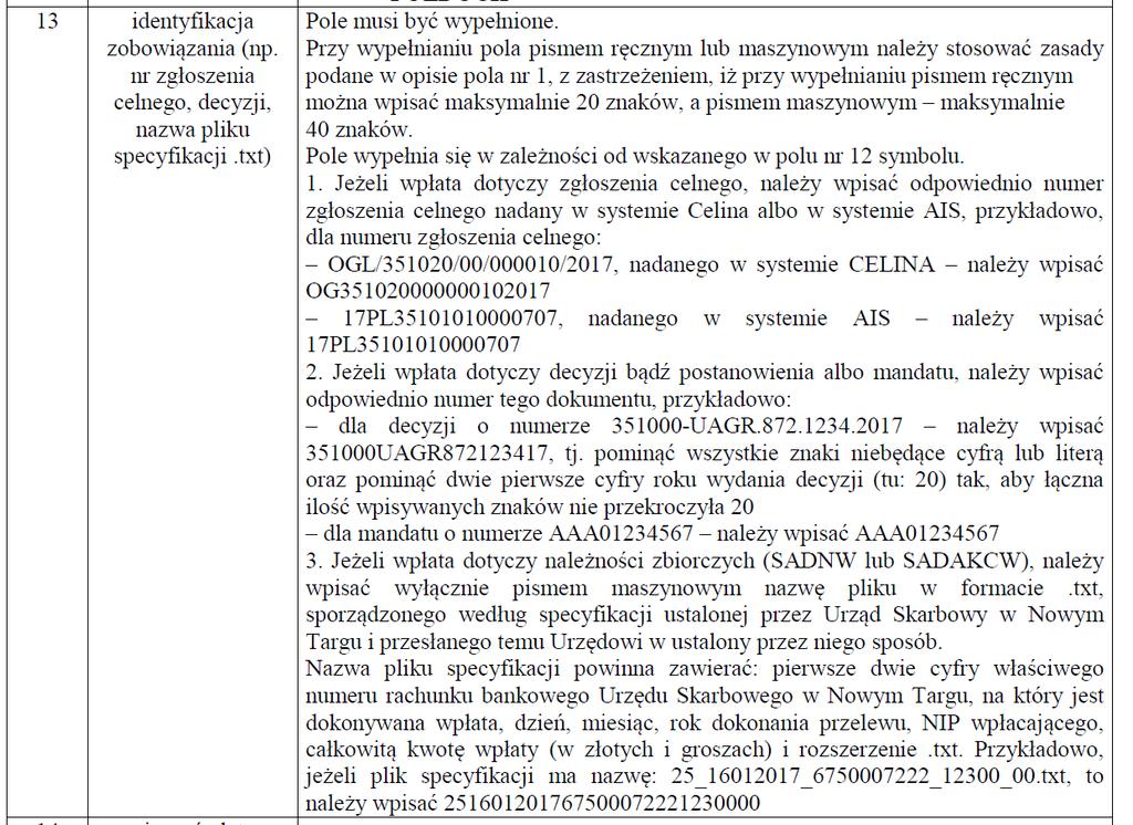 Fragment objaśnienia do formularza wpłata gotówkowa oraz polecenie przelewu na rachunek bankowy urzędu skarbowego ( ) Czas przeznaczony na wykonanie zadania wynosi 120 minut.