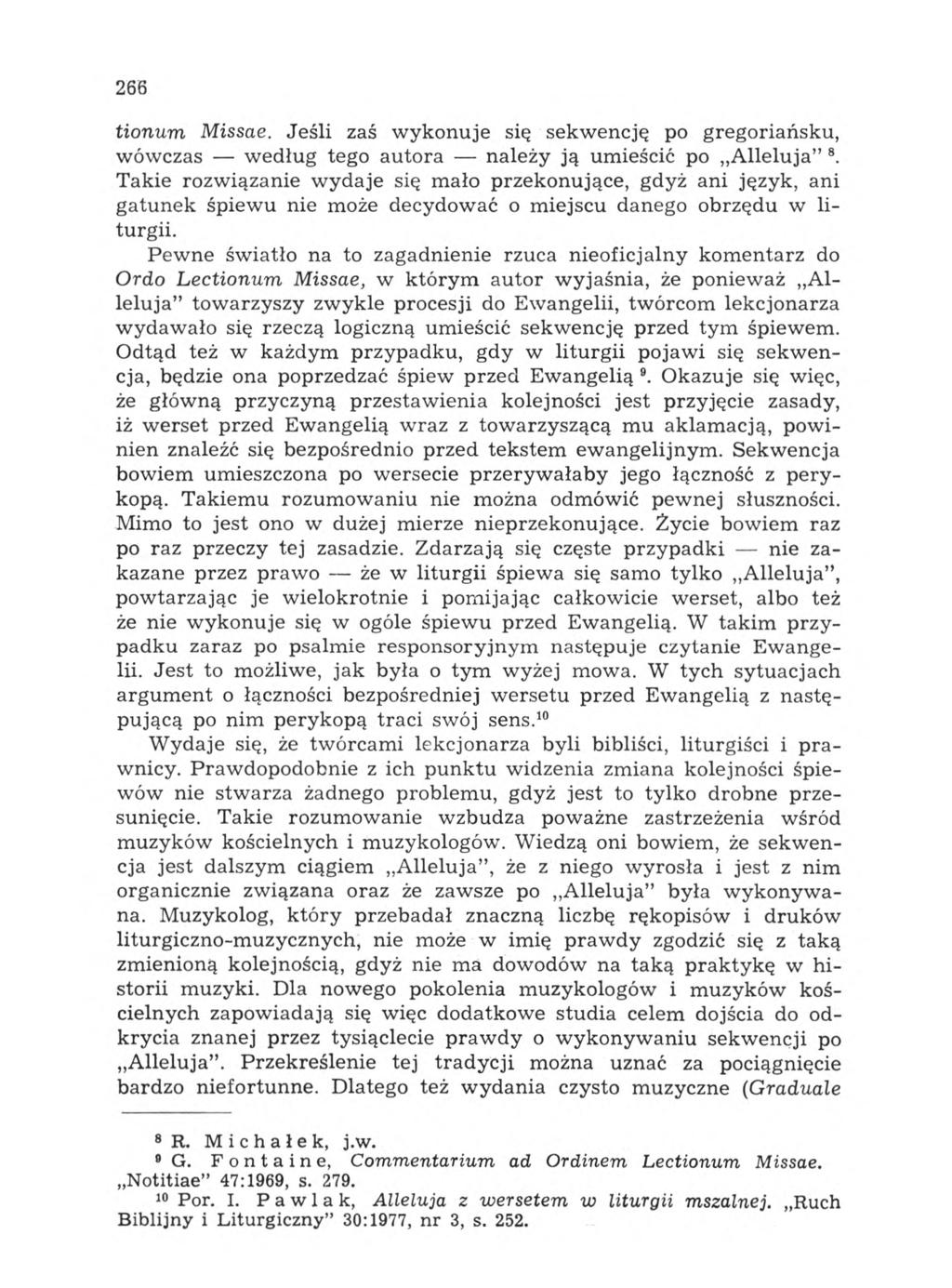 266 tionum Missae. Jeśli zaś wykonuje się sekwencję po gregoriańsku, wówczas według tego autora należy ją umieścić po Alleluja 8.