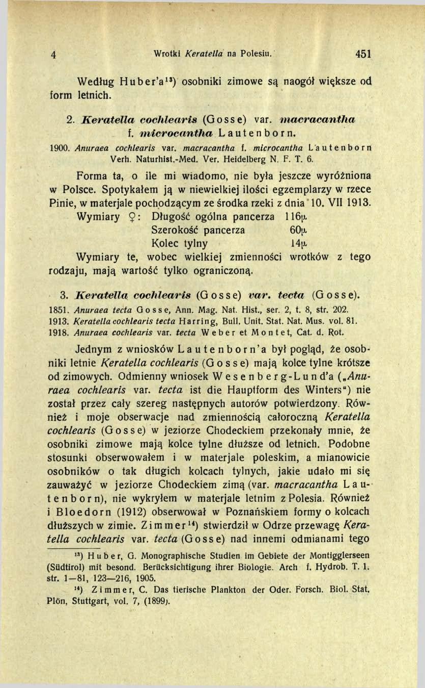 4 Wrotki Keratella na Polesiu. 451 Według Huber'a 1 *) osobniki zimowe są naogół większe od form letnich. 2. Keratella cochlearis (Gosse) var. macracantha f. microcantha Lautenborn. 1900.